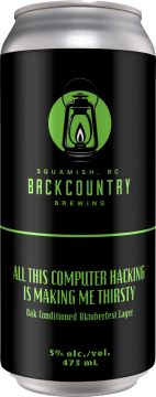 Backcountry Brewing - All This Computer Hacking Is Making Me Thirsty | Oak Conditioned Oktoberfest Lager - Front of Can